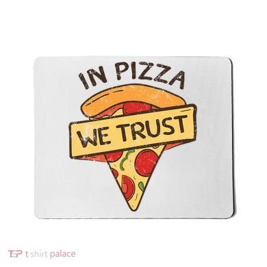 In Pizza We Trust Pizza Lover Mousepad