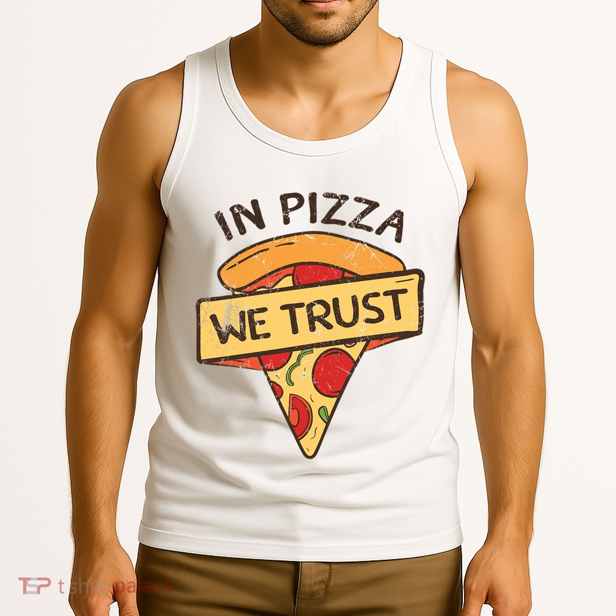 In Pizza We Trust Pizza Lover Tank Top
