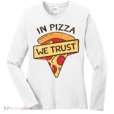 In Pizza We Trust Pizza Lover Women's Long Sleeve Shirt