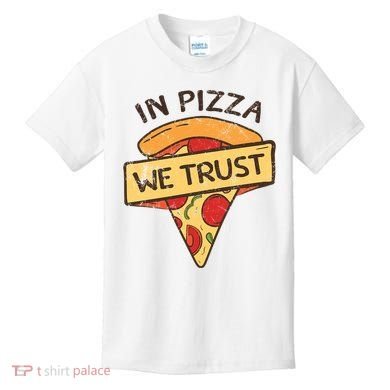 In Pizza We Trust Pizza Lover Kids T-Shirt