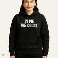 In Pie We Crust Funny Thanksgiving Hoodie thumb 5