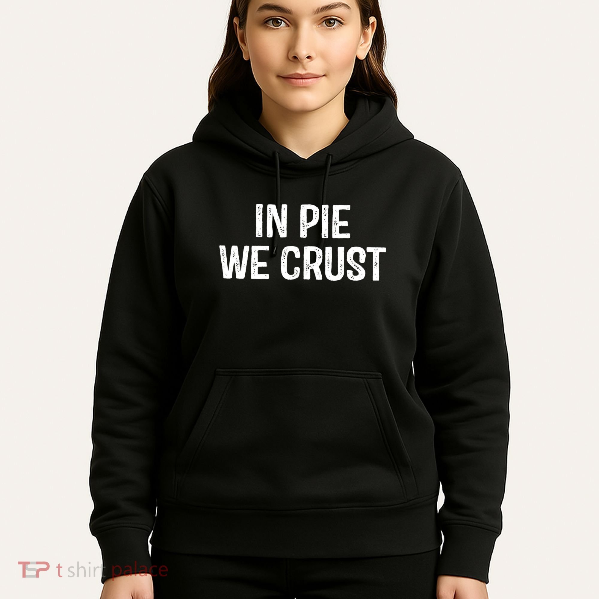 In Pie We Crust Funny Thanksgiving Hoodie
