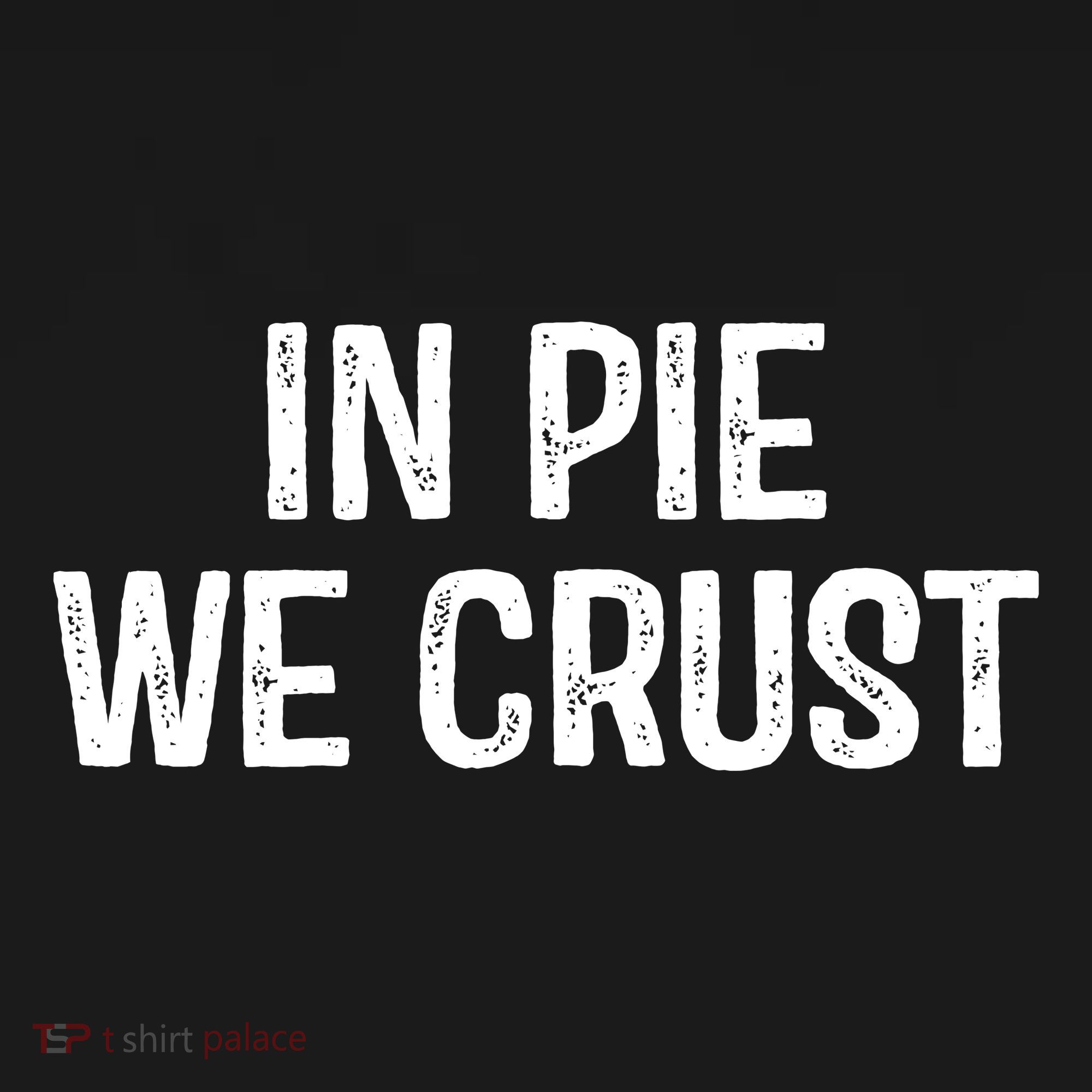 In Pie We Crust Funny Thanksgiving Women's T-Shirt