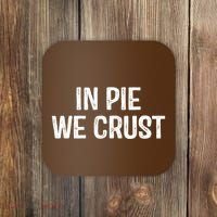 In Pie We Crust Funny Thanksgiving Coaster thumb 0