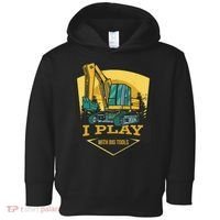 I Play With Big Tools Excavator Toddler Hoodie thumb 0