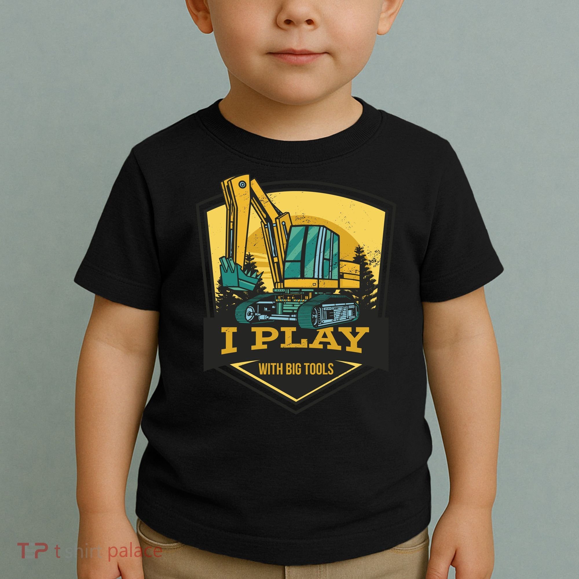 I Play With Big Tools Excavator Toddler T-Shirt