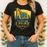 I Play With Big Tools Excavator Women's T-Shirt thumb 2