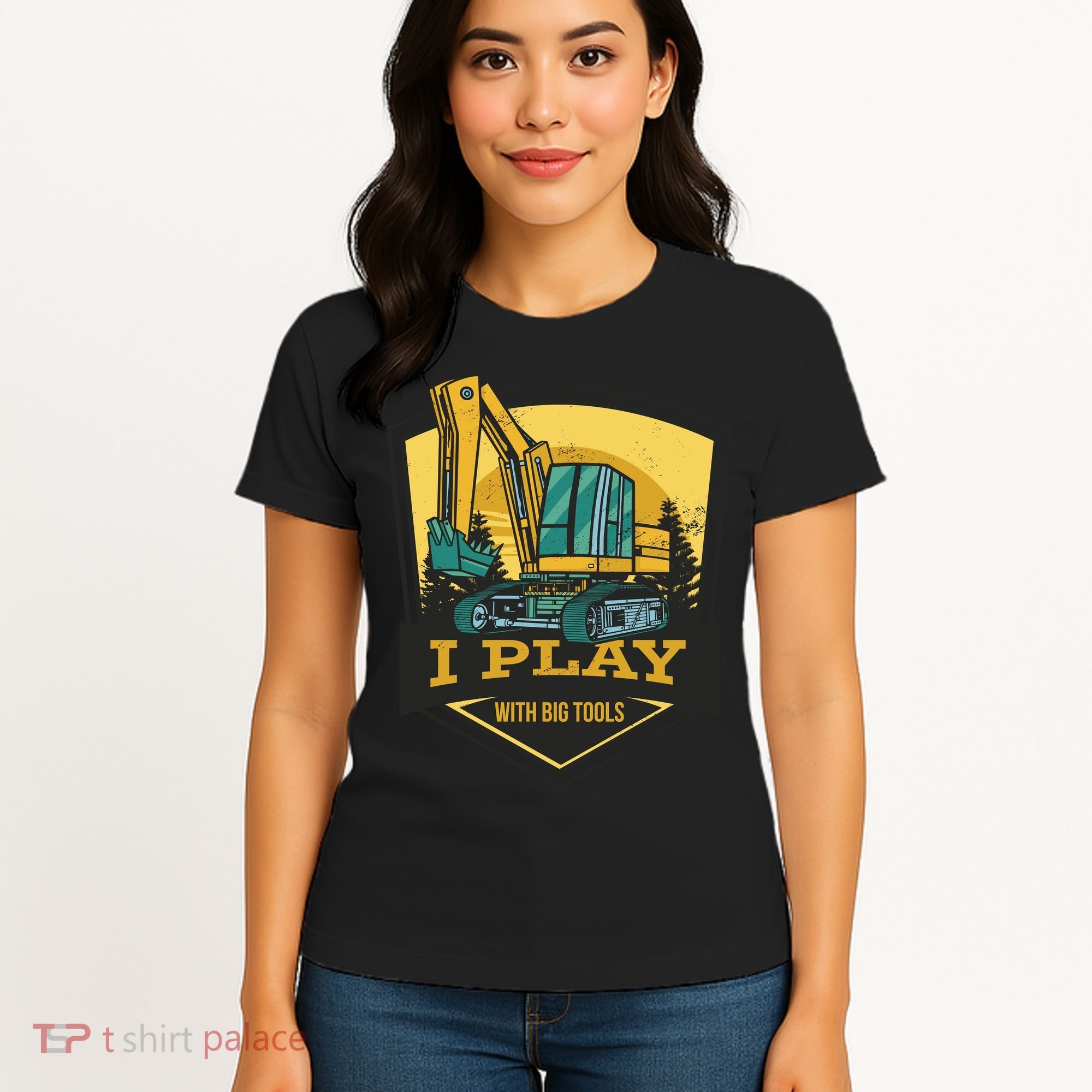 I Play With Big Tools Excavator Women's T-Shirt