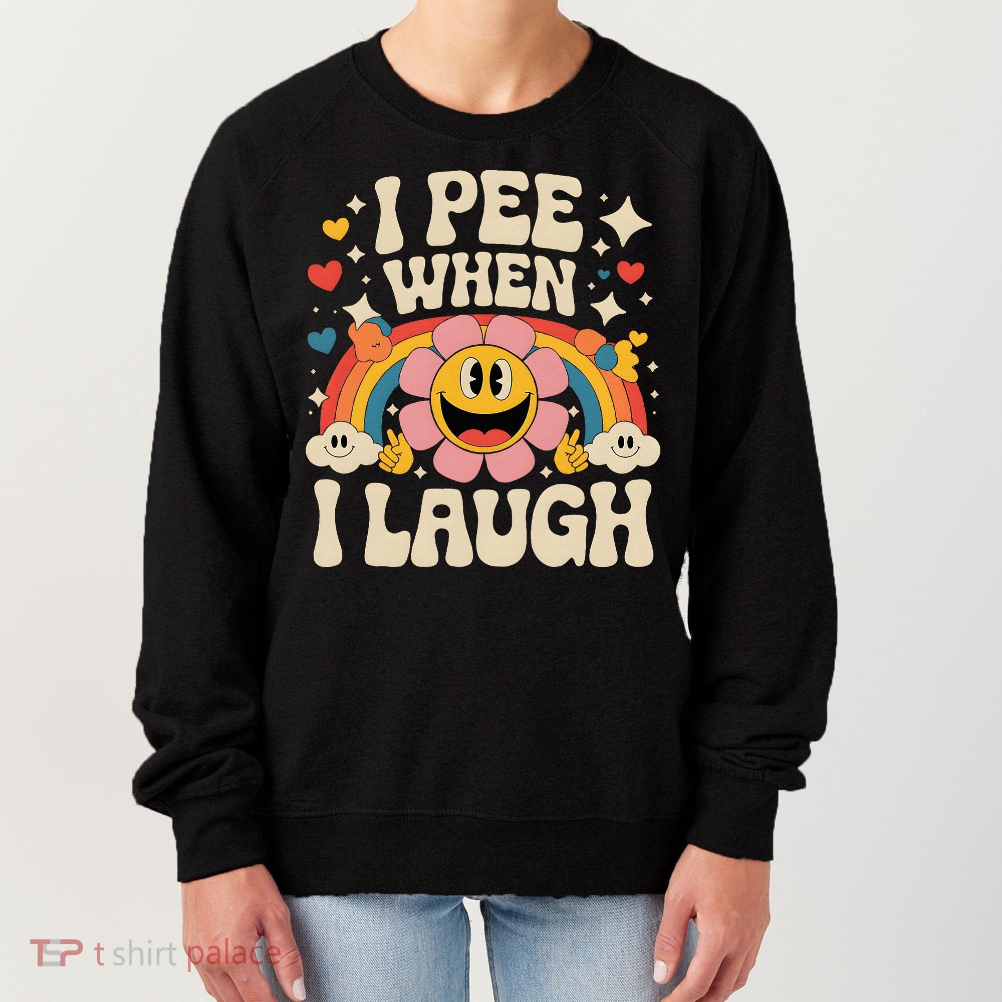I Pee When I Laugh Naughty Women's Sweatshirt