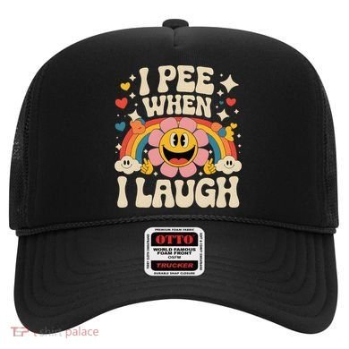 I Pee When I Laugh Naughty Hat