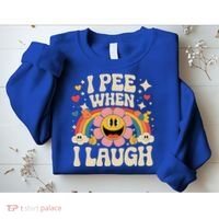 I Pee When I Laugh Naughty Sweatshirt thumb 2