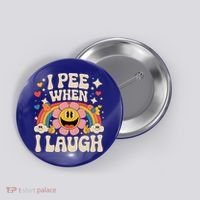 I Pee When I Laugh Naughty Button thumb 0
