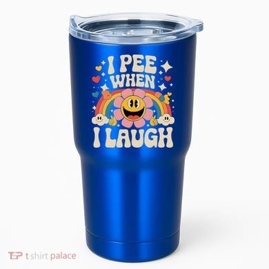 I Pee When I Laugh Naughty Tumbler