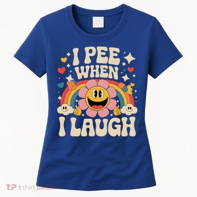 I Pee When I Laugh Naughty Women's T-Shirt