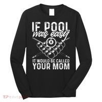 If Pool Was Easy Funny Sport Pool Billiard  Long Sleeve Shirt thumb 0