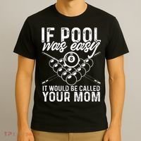 If Pool Was Easy Funny Sport Pool Billiard  T-Shirt thumb 3