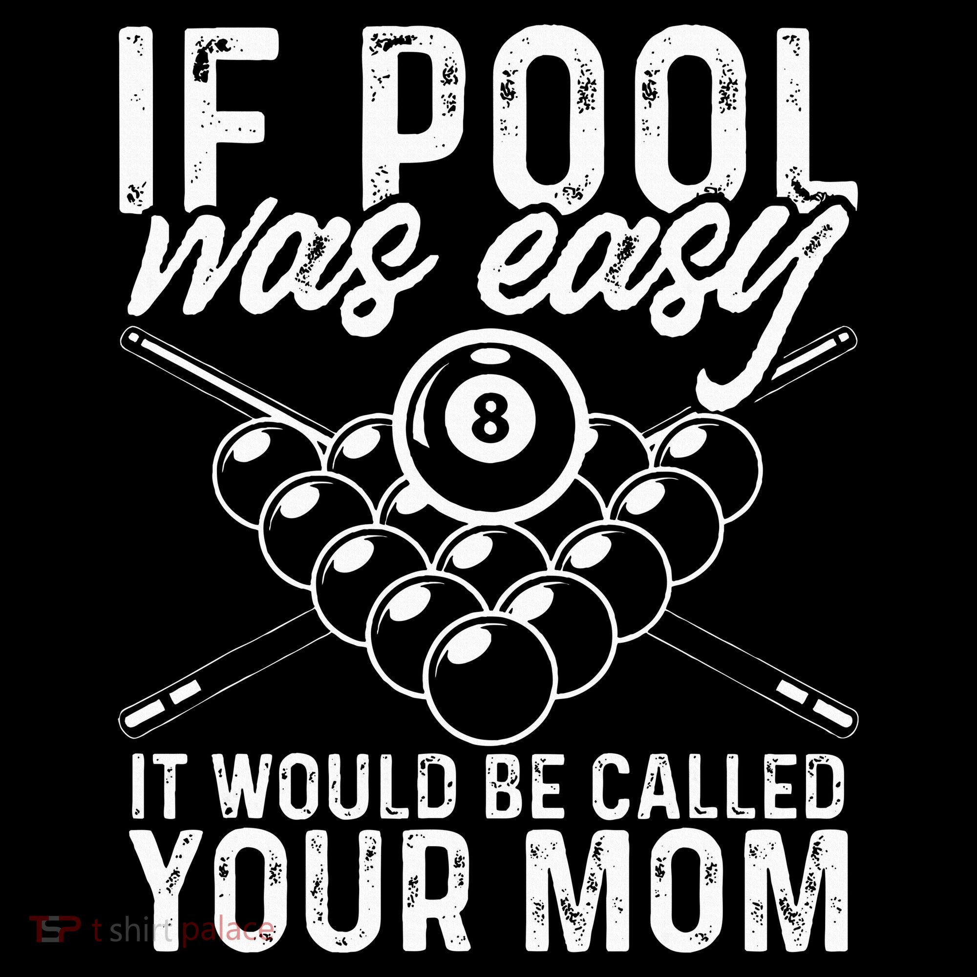 If Pool Was Easy Funny Sport Pool Billiard  T-Shirt