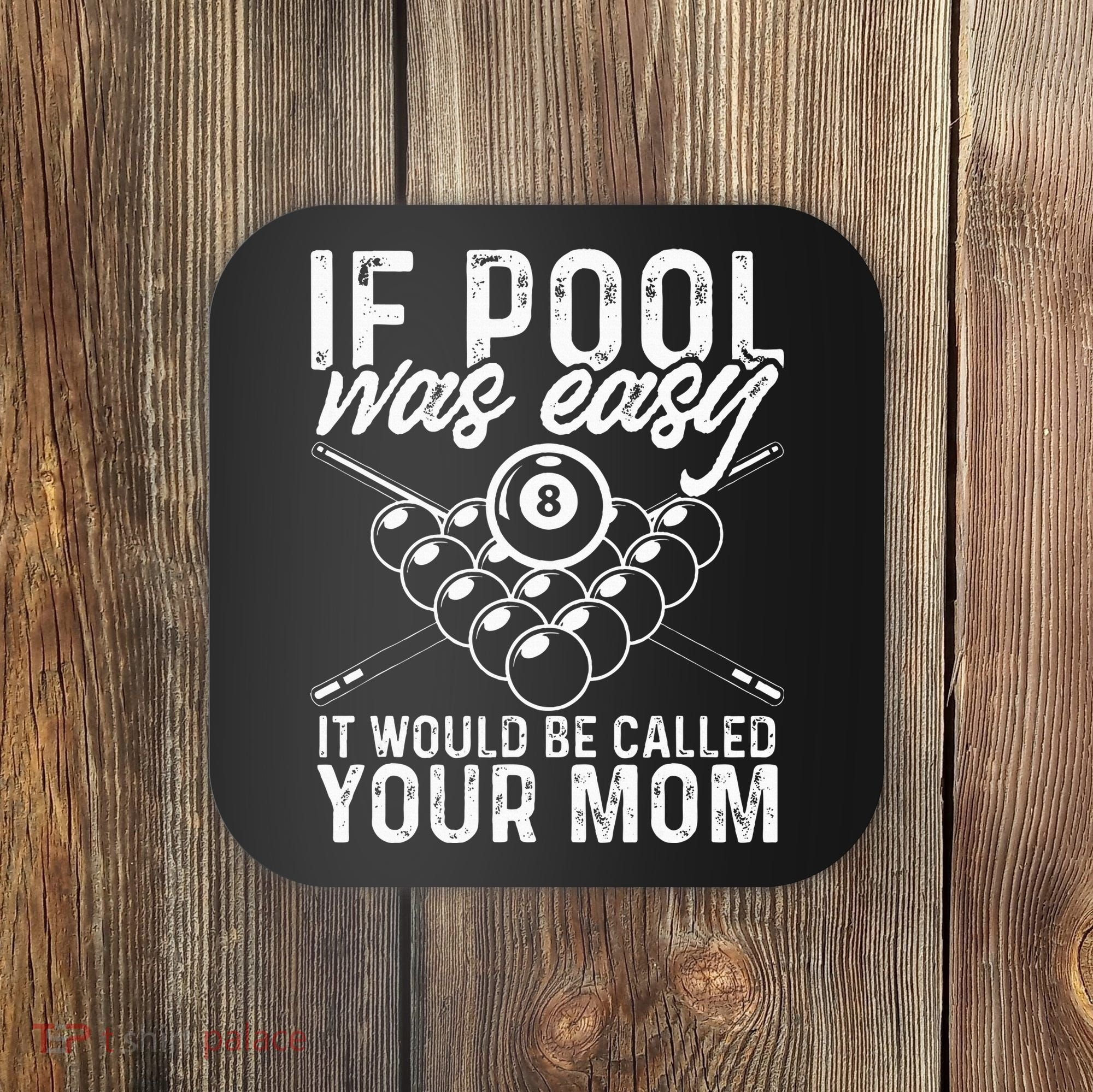 If Pool Was Easy Funny Sport Pool Billiard  Coaster
