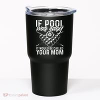 If Pool Was Easy Funny Sport Pool Billiard  Tumbler thumb 0