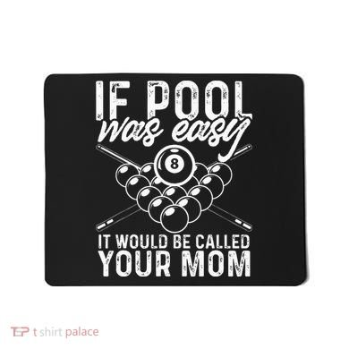 If Pool Was Easy Funny Sport Pool Billiard  Mousepad