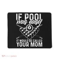 If Pool Was Easy Funny Sport Pool Billiard  Mousepad thumb 0