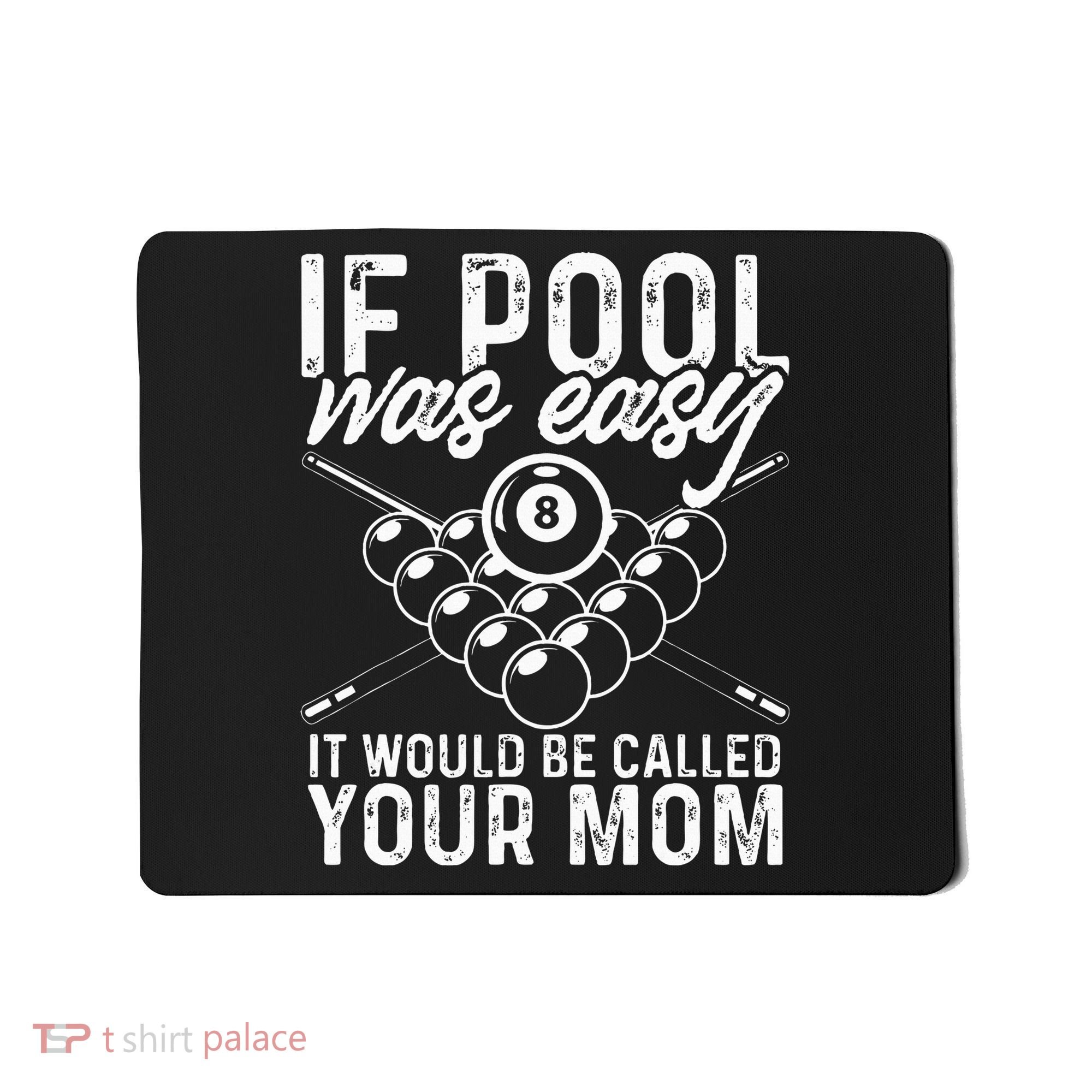 If Pool Was Easy Funny Sport Pool Billiard  Mousepad