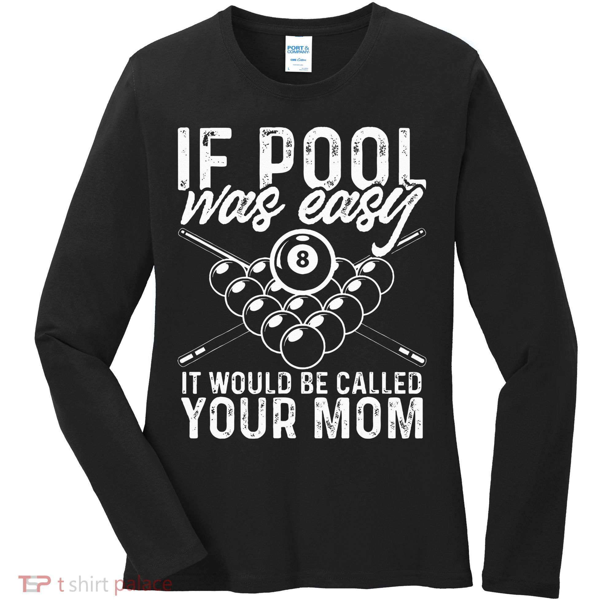 If Pool Was Easy Funny Sport Pool Billiard  Women's Long Sleeve Shirt