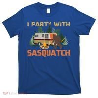 I Party With Sasquatch Bigfoot Camping Funny Gift Vintage Funny Camper Gift T-Shirt thumb 0