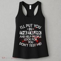 ILl Put You In The Trunk And Help People Look For You Funny Women's Tank Top thumb 3