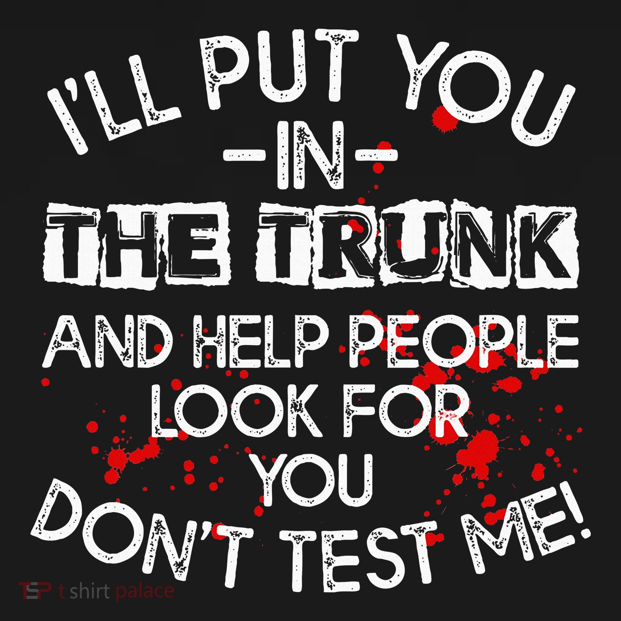 ILl Put You In The Trunk And Help People Look For You Funny Toddler Hoodie
