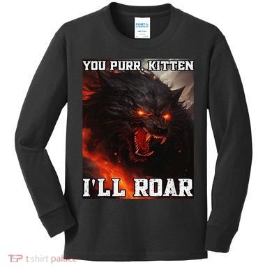 ILl Protect You Kitten No Matter What Funny Alpha Wolf Meme Kids Long Sleeve Shirt