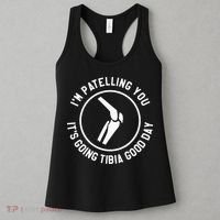 I'm Patelling You It's Going Tibia Good Day Therapist Women's Tank Top thumb 3