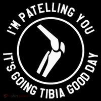 I'm Patelling You It's Going Tibia Good Day Therapist Women's T-Shirt thumb 6