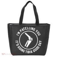 I'm Patelling You It's Going Tibia Good Day Therapist Tote Bag thumb 0