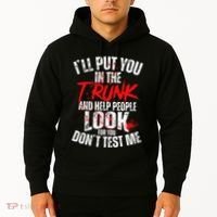 ILl Put You In The Trunk Hoodie thumb 2