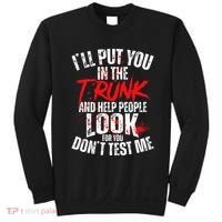 ILl Put You In The Trunk Sweatshirt thumb 0