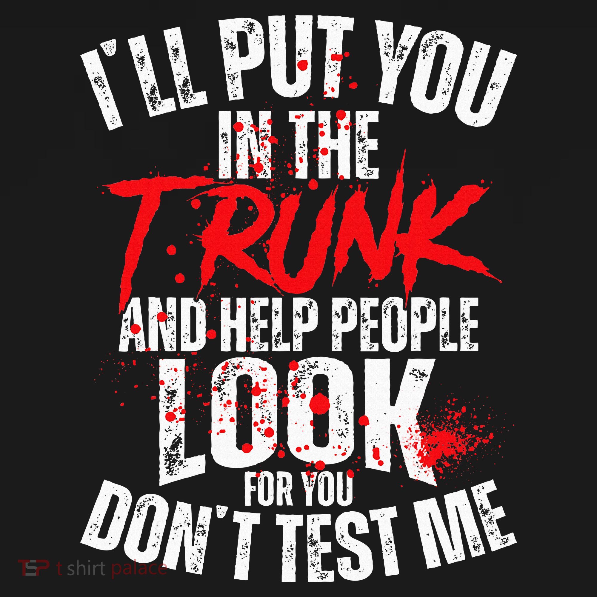 ILl Put You In The Trunk Sweatshirt