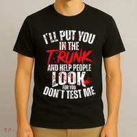 ILl Put You In The Trunk T-Shirt thumb 3