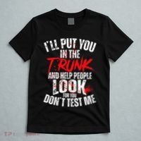ILl Put You In The Trunk T-Shirt thumb 5