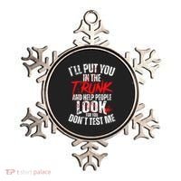 ILl Put You In The Trunk Ornament thumb 0
