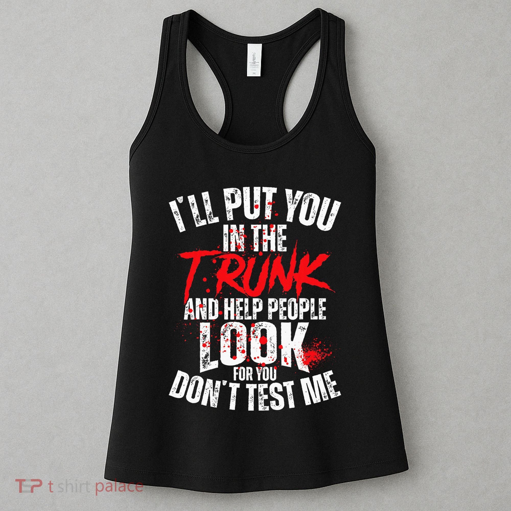 ILl Put You In The Trunk Women's Tank Top