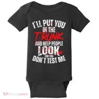 ILl Put You In The Trunk Baby Bodysuit thumb 0