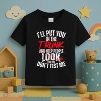 ILl Put You In The Trunk Toddler T-Shirt thumb 3