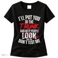 ILl Put You In The Trunk Women's T-Shirt thumb 0
