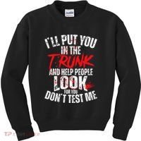 ILl Put You In The Trunk Kids Sweatshirt thumb 0
