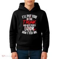 ILl Put You In The Trunk Kids Hoodie thumb 4