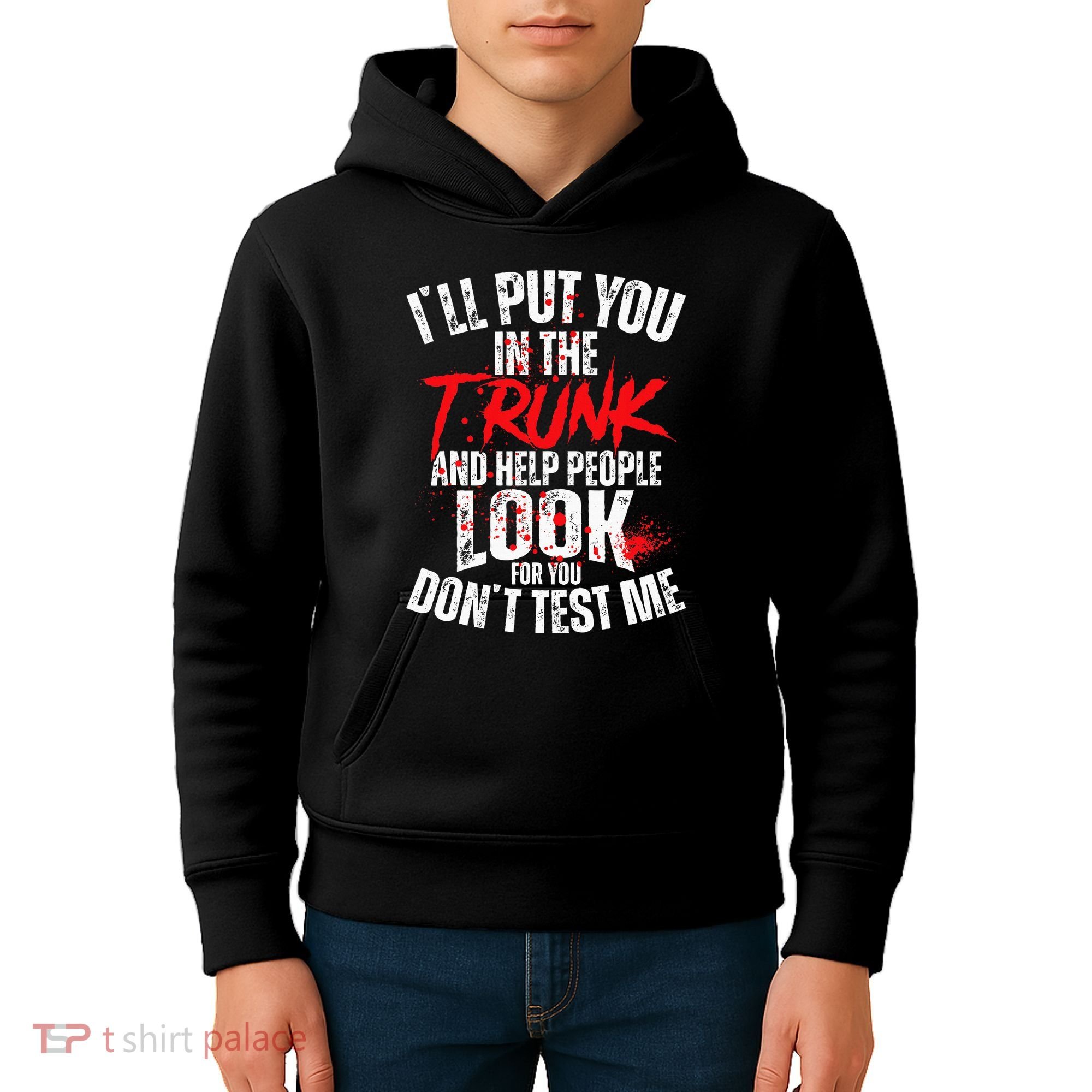 ILl Put You In The Trunk Kids Hoodie