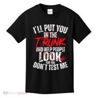 ILl Put You In The Trunk Kids T-Shirt thumb 0