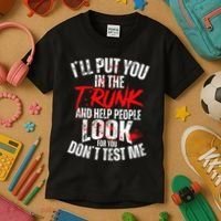ILl Put You In The Trunk Kids T-Shirt thumb 3
