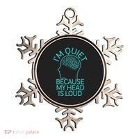 I'm Quiet Because My Head Is Loud Ornament thumb 0